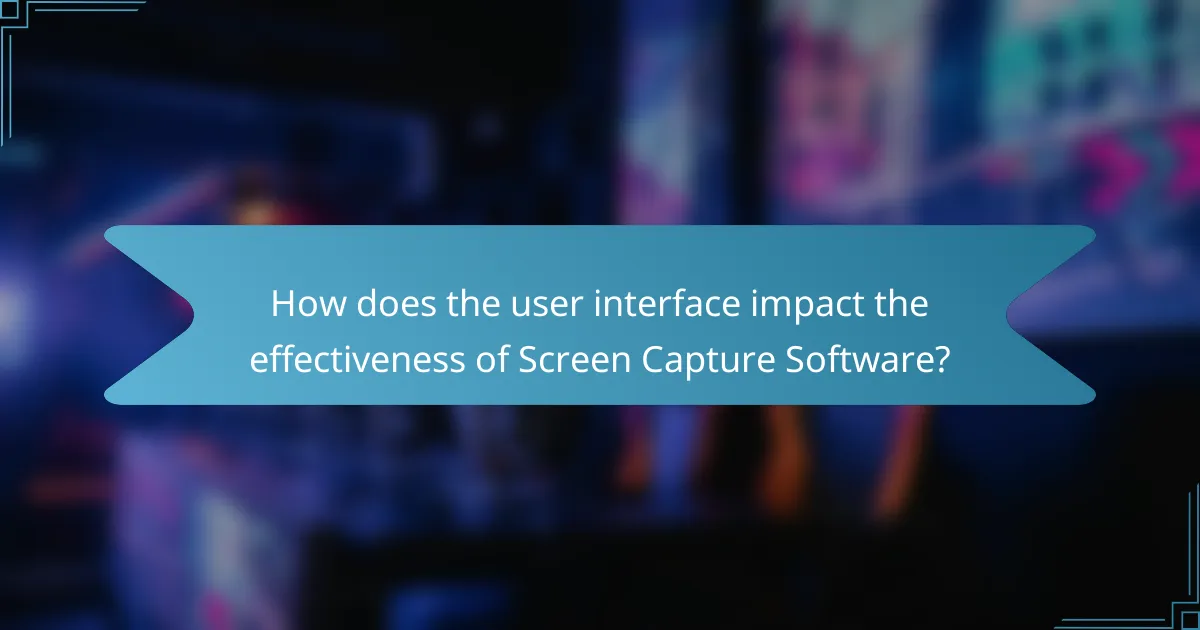 How does the user interface impact the effectiveness of Screen Capture Software?