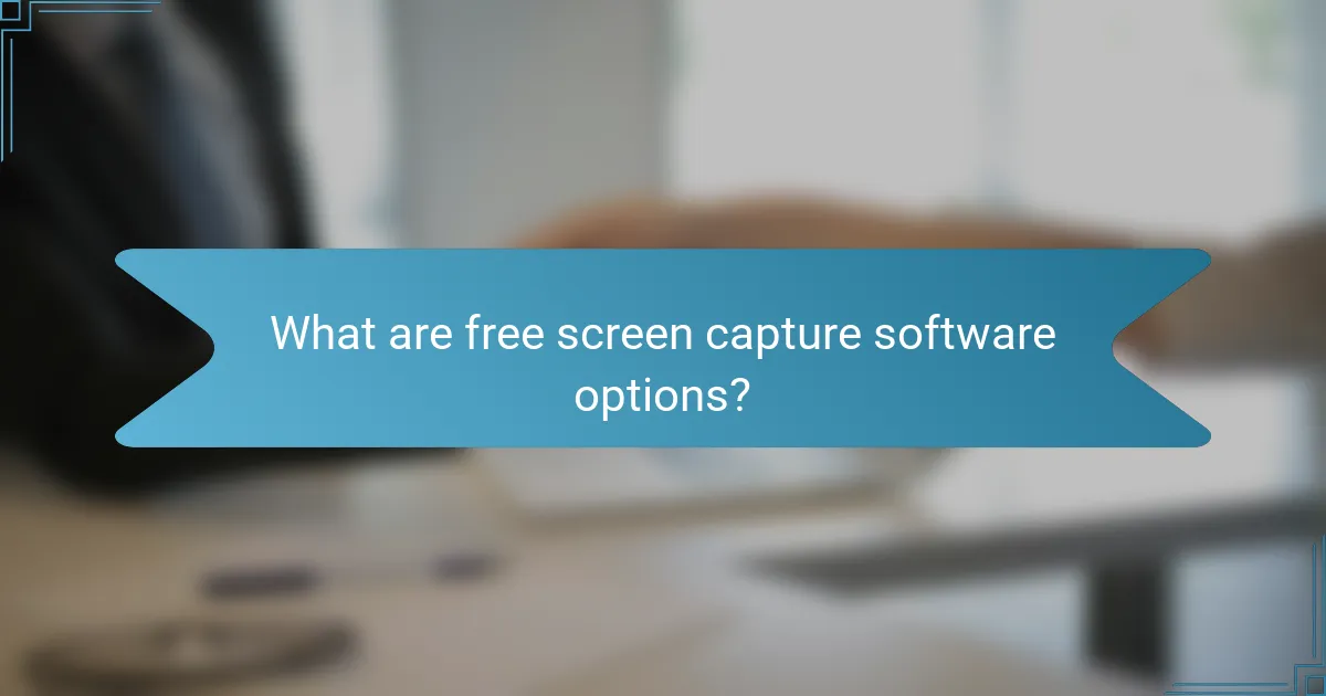 What are free screen capture software options?