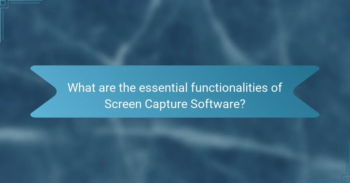 What are the essential functionalities of Screen Capture Software?