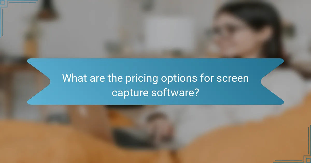What are the pricing options for screen capture software?