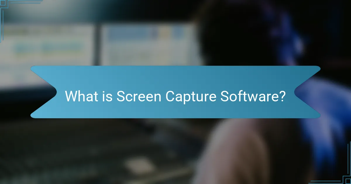 What is Screen Capture Software?