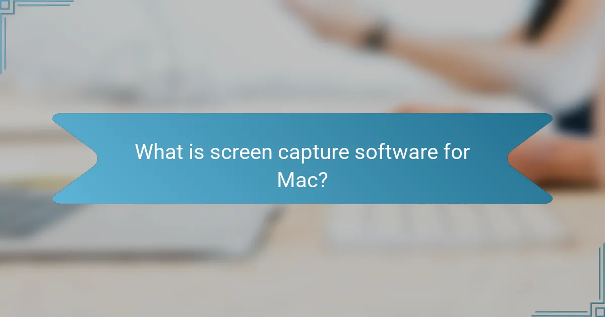 What is Screen Capture Software for Mac?